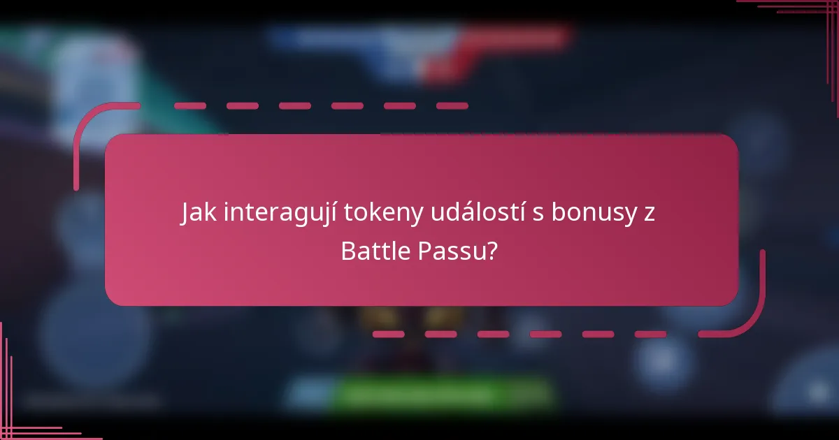 Jak interagují tokeny událostí s bonusy z Battle Passu?