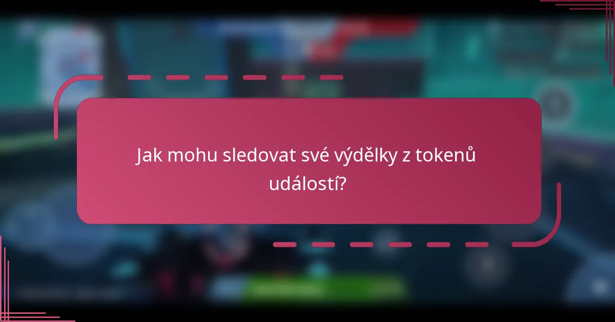 Jak mohu sledovat své výdělky z tokenů událostí?