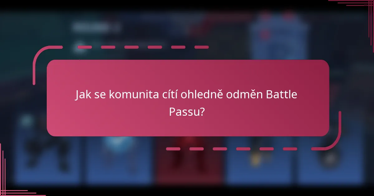 Jak se komunita cítí ohledně odměn Battle Passu?