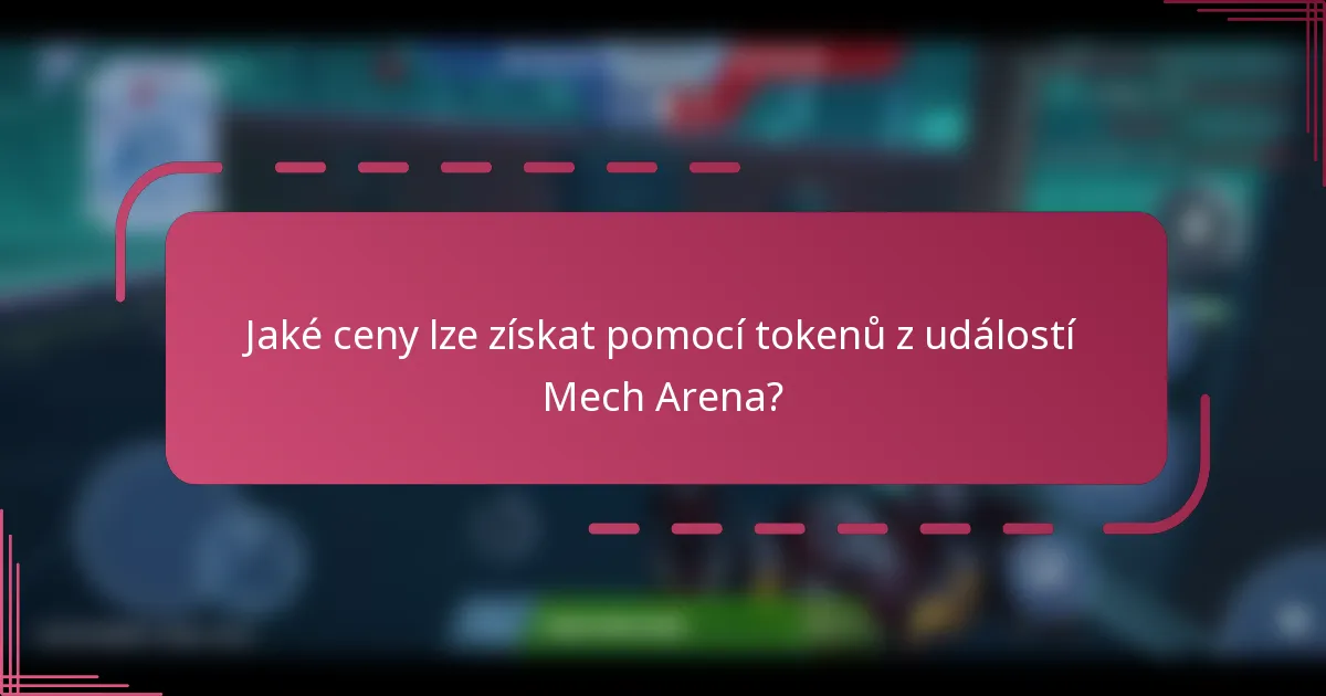 Jaké ceny lze získat pomocí tokenů z událostí Mech Arena?