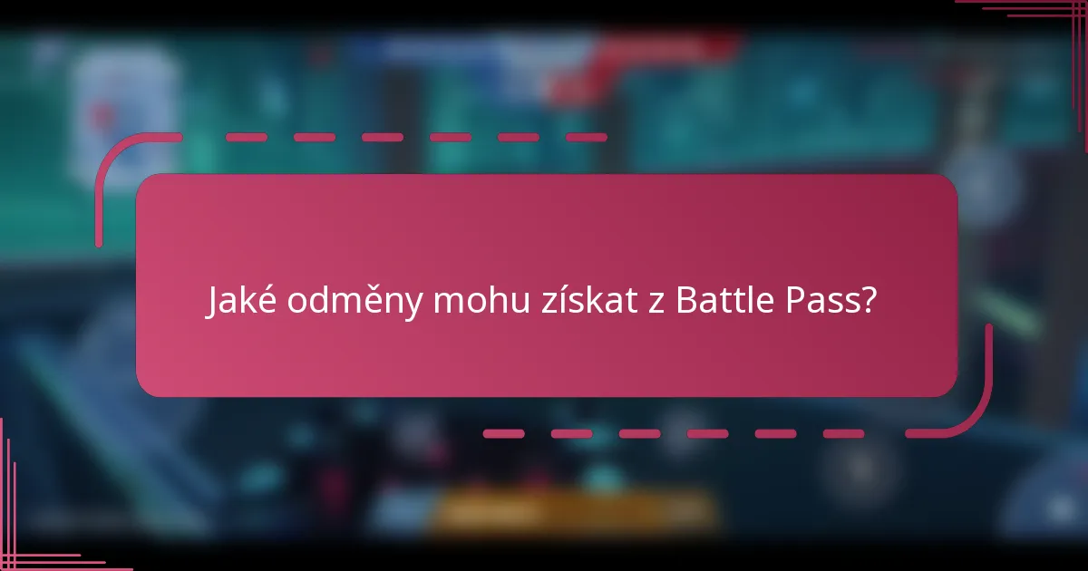 Jaké odměny mohu získat z Battle Pass?